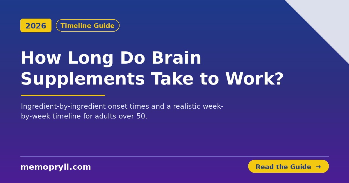 How long do brain supplements take to work — ingredient timeline guide for adults over 50